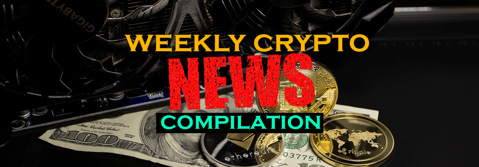 Weekly-Crypto-news-compilation